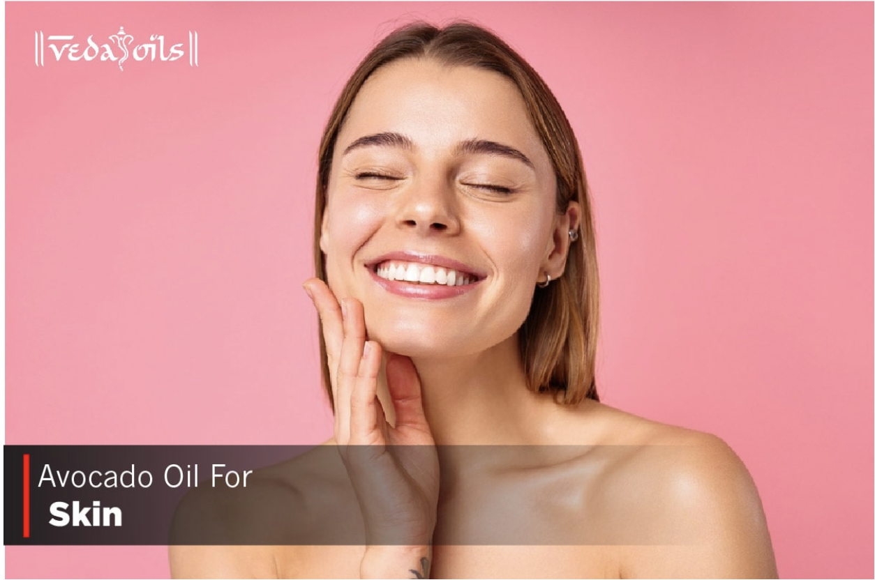 Avocado Oil For Skin Care – The Ultimate Benefits and Uses